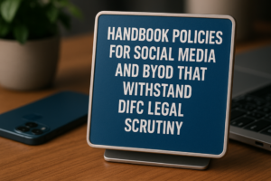 Handbook policies for BYOD and social media compliance in DIFC UAE